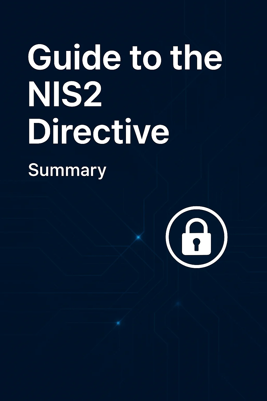 NIS2 Directive Guide: Essential Summary and Preparation